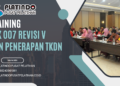 Pelatihan PTk 007 Revisi 5 dan Penerapan TKDN