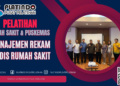 Pelatihan Manajemen Rekam Medis Rumah Sakit