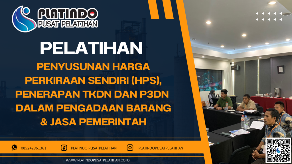 Pelatihan Penyusunan Harga Perkiraan Sendiri (HPS), Penerapan TKDN DAN P3DN