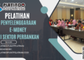 Pelatihan Penyelenggaraan E-Money di Sektor Perbankan