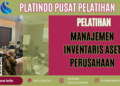Pelatihan Manajemen Inventaris Aset Perusahaan