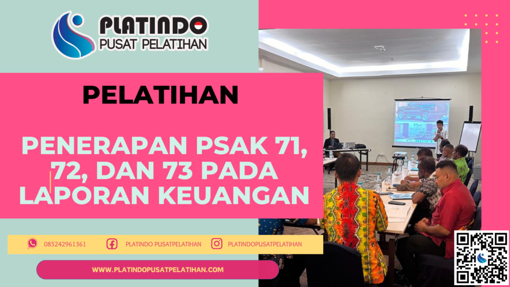Pelatihan Penerapan PSAK 71, 72, dan 73 Pada Laporan Keuangan
