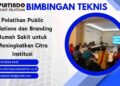 Bimtek Pelatihan Public Relations dan Branding Rumah Sakit Tahun 2026 Regulasi Terbaru