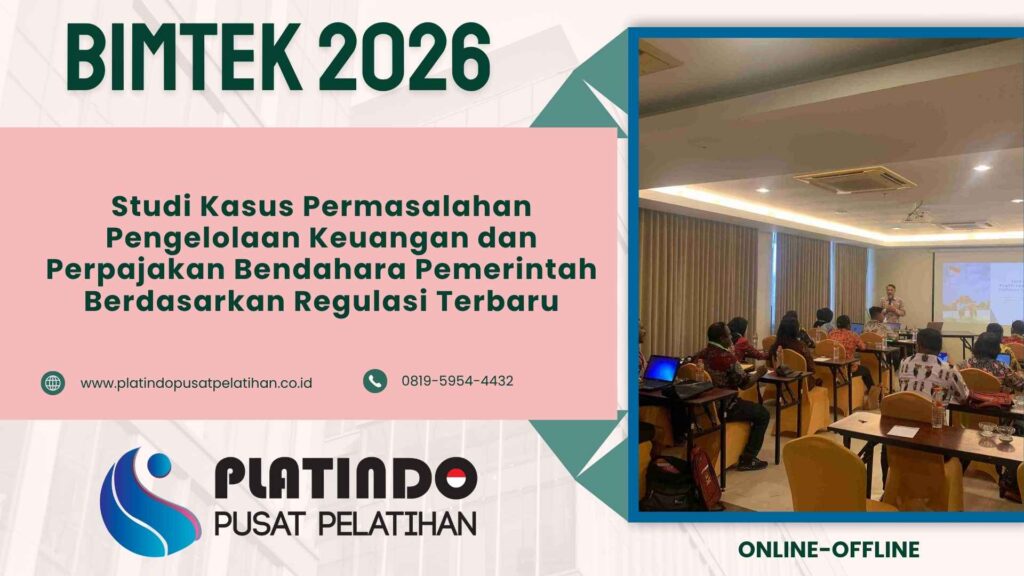 Bimtek Pelatihan Studi Kasus Permasalahan Pengelolaan Keuangan dan Perpajakan Bendahara Pemerintah Berdasarkan Regulasi Tahun 2026