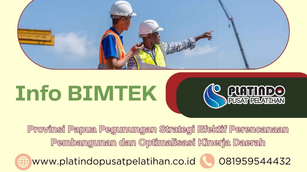 Bimtek Papua Pegunungan 2026–2027 Strategi Pembangunan Efektif dan Optimalisasi Kinerja Daerah